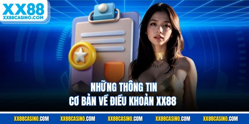 Những thông tin cơ bản về điều khoản XX88