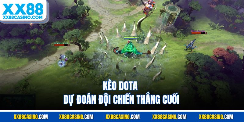 Kèo Dota dự đoán đội chiến thắng cuối
